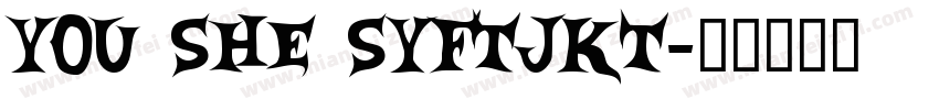 You She SYFTJKT字体转换